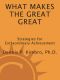 What Makes the Great Great