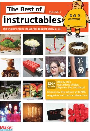 The Best of Instructables Volume I