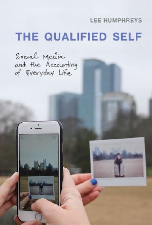 The Qualified Self · Social Media and the Accounting of Everyday Life (The MIT Press)