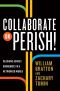 Collaborate or Perish! · Reaching Across Boundaries in a Networked World