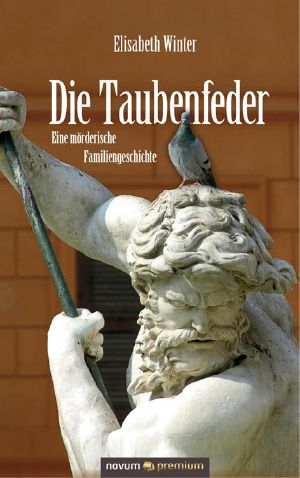 Die Taubenfeder · Eine mörderische Familiengeschichte