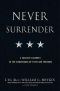 Never Surrender · A Soldier's Journey to the Crossrowads of Faith and Freedom