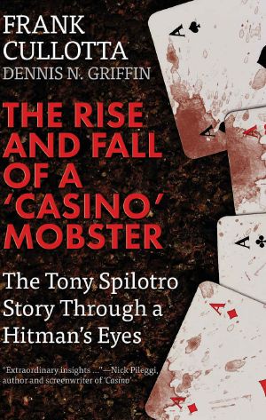 The RISE AND FALL OF a 'CASINO' MOBSTER · the Tony Spilotro Story Through a Hitman's Eyes