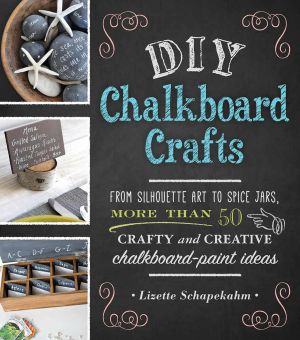 DIY Chalkboard Crafts · From Silhouette Art to Spice Jars, More Than 50 Crafty and Creative Chalkboard-Paint Ideas