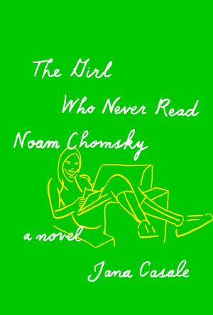 The Girl Who Never Read Noam Chomsky, A novel