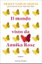 Il mondo visto da Annika Rose