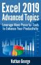 Excel 2019 Advanced Topics · Leverage More Powerful Tools to Enhance Your Productivity (Excel 2019 Mastery)