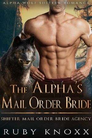 The Alpha’s Mail Order Bride: Alpha Wolf Shifter Romance