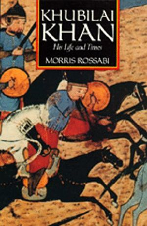 Khubilai Khan · His Life and Times