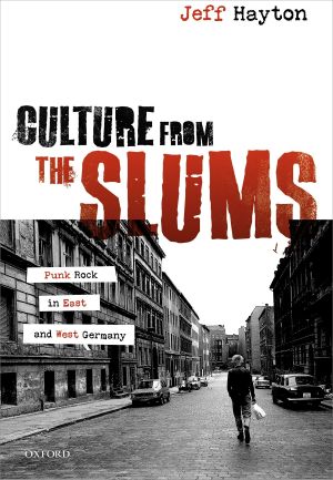 Culture from the Slums: Punk Rock in East and West Germany