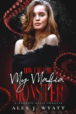 How I Met My Mafia Monster: A Monster Mafia Romance