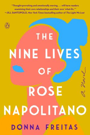 The Nine Lives of Rose Napolitano, A Novel