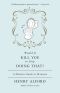 Would It Kill You to Stop Doing That · A Modern Guide to Manners