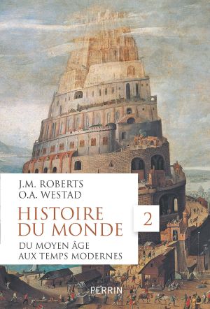 Histoire du monde Tome 2 · Du Moyen Age aux Temps modernes