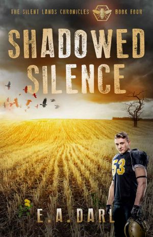 Shadowed Silence an Ecological Dystopian Adventure_The Silent Lands Chronicles_Book Four of the Silent Lands Chronicles