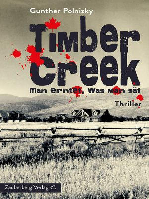 Timber Creek · Man erntet, was man sät