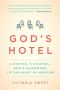 God’s Hotel · A Doctor, a Hospital, and a Pilgrimage to the Heart of Medicine