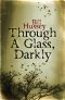 Through a Glass Darkly