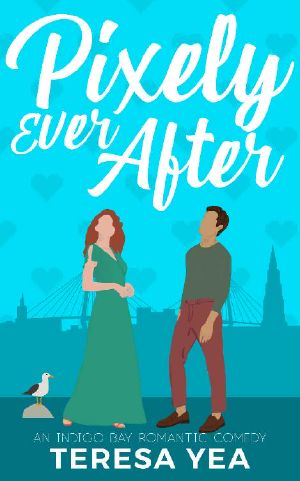 Pixely Ever After: An Enemies to Lovers Romantic Comedy (Indigo Bay Book 1)