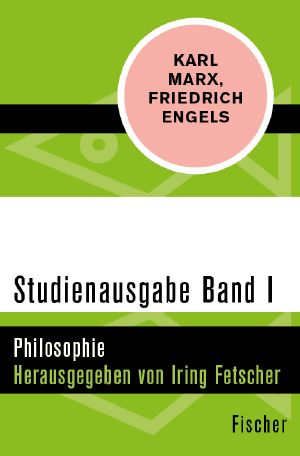 Marx, Karl & Engels, Friedrich - Studienausgabe Band I - Philosophie
