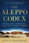 The Aleppo Codex · In Pursuit of One of the World's Most Coveted, Sacred, and Mysterious Books