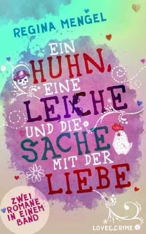 Ein Huhn, eine Leiche und die Sache mit der Liebe