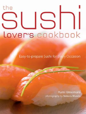 The Sushi Lover's Cookbook