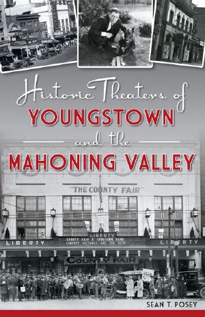 Historic Theaters of Youngstown and the Mahoning Valley