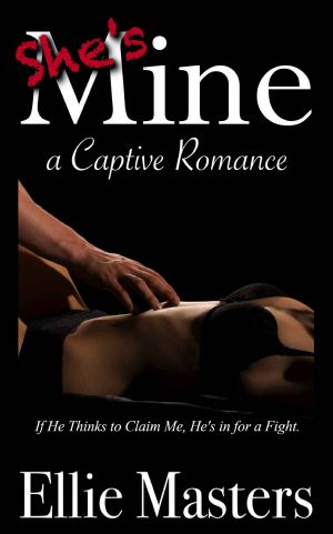 She’s Mine · A Captive Romance