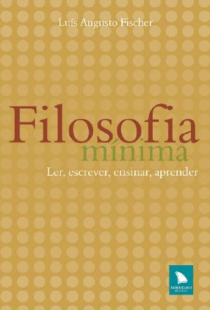 Filosofia Mínima · Ler, Escrever, Ensinar, Aprender