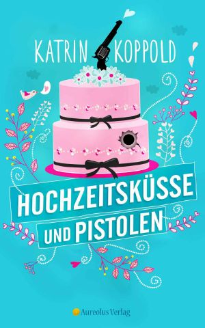 Hochzeitsküsse und Pistolen