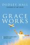 Grace Works · Rescued From Senseless Rebellion and Lifeless Religion