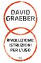 Rivoluzione · Istruzioni Per L'Uso (BUR SAGGI)