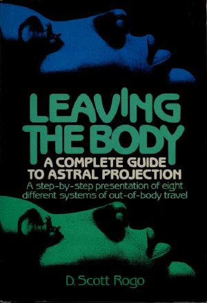 Leaving the Body · A Complete Guide to Astral Projection