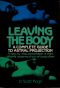 Leaving the Body · A Complete Guide to Astral Projection