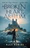 The Broken Heart of Arelium (War of the Twelve Book 1)