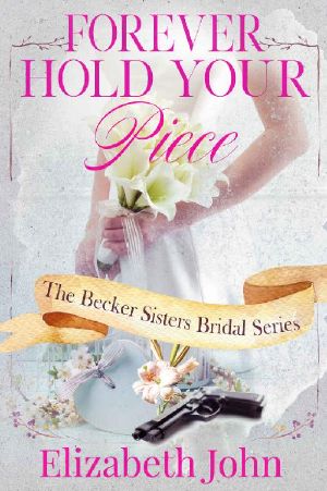 Forever Hold Your Piece (The Becker Sisters Bridal Series Book 1)