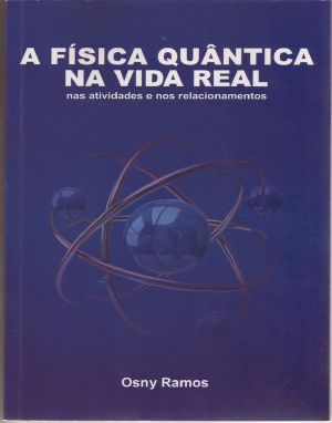 A Física Quântica na Vida Real