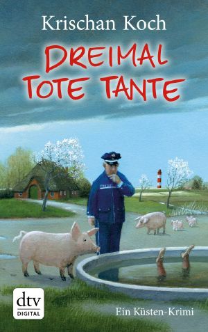 Dreimal tote Tante · Ein Küsten-Krimi