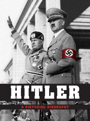 Hitler - A Pictorial Biography