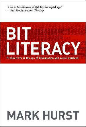 Bit Literacy · Productivity in the Age of Information and E-Mail Overload