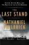 The Last Stand · Custer, Sitting Bull, and the Battle of the Little Big Horn