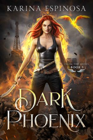 Dark Phoenix (From the Ashes Trilogy Book 3)