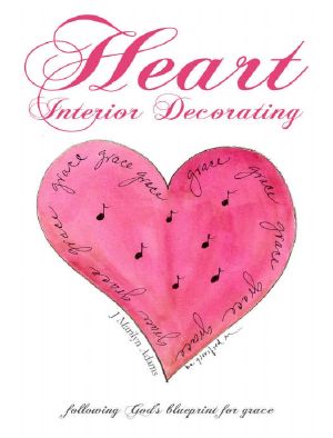 Heart Interior Decorating · following God's blueprint for grace