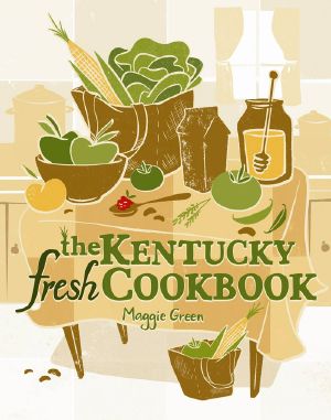 The Kentucky Fresh Cookbook