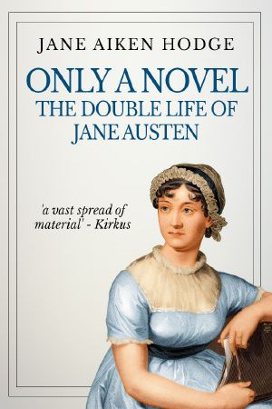 Only a Novel · the Double Life of Jane Austen