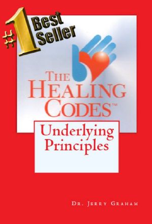 The Healing Codes · Underlying Principles