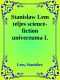 Stanislaw Lem teljes science-fiction univerzuma I.