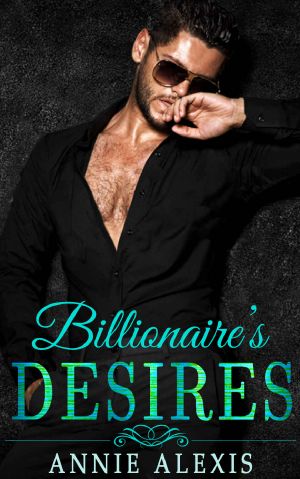 Billionaire's Desires · Alpha Male Romance Box Set