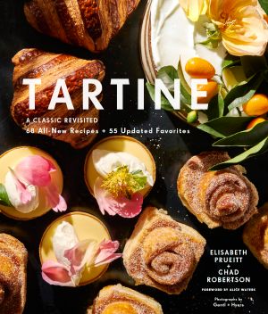 Tartine · Revised Edition · A Classic Revisited · 68 All-New Recipes + 55 Updated Favorites